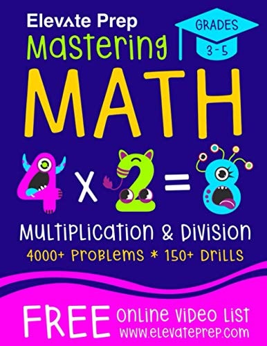 Mastering Math Multiplication and Division 4000+ Problems | 150+ Drills | Single, Double, Triple, and Quadruple Digit Multiplication and Division