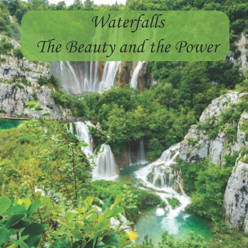 Waterfalls The Beauty and the Power