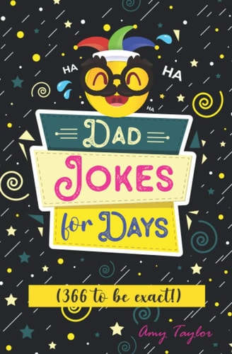 Dad Jokes For Days (366 to be Exact!)