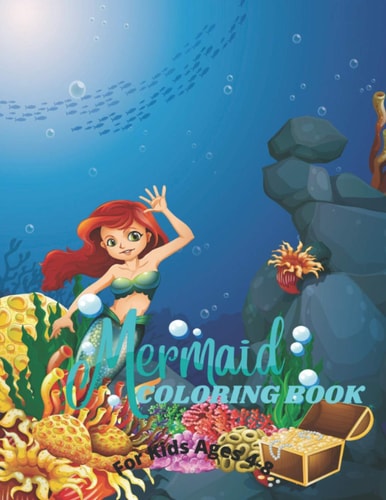 Mermaid Coloring Book For Kids Ages 4-8 A Great Gift For Boys & Girls With 50+ Beautiful Coloring Pages
