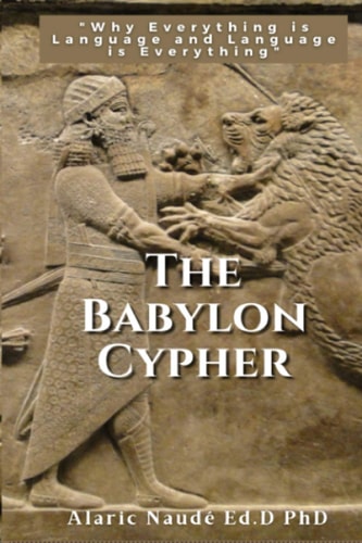 The Babylon Cypher "Why Everything is Language and Language is Everything"