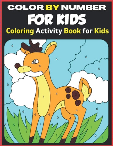 Color BY Number For Kids Coloring Activity Book For Kids A Fun Coloring Book for Kids