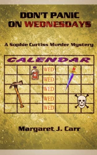 Don't Panic on Wednesdays A Sophie Curtiss Murder Mystery