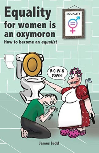 Equality for Women is an Oxymoron (How to Become an Equalist)