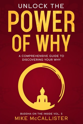 Unlock The Power Of Why A Comprehensive Guide To Discovering Your Why