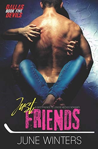 Just Friends A Best Friends to Lovers Hockey Romance