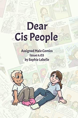 Dear Cis People Assigned Male Comics Issue N.03