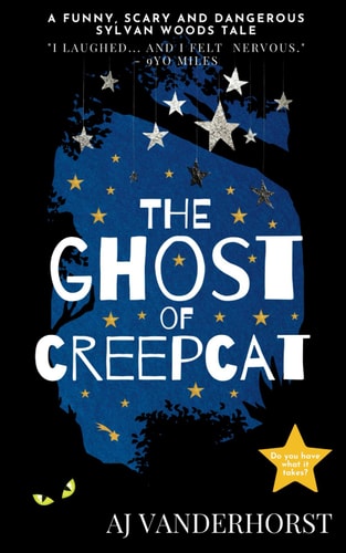 The Ghost of CreepCat A Funny, Scary and Dangerous Sylvan Woods Tale