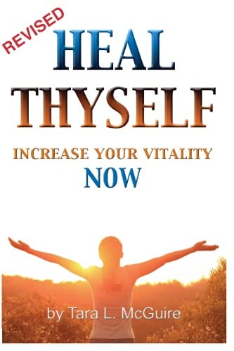 Heal Thyself Increase Your Vitality NOW
