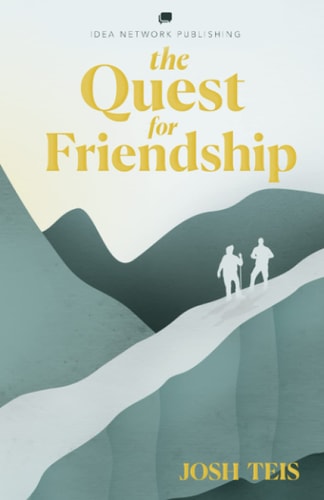 QUEST FOR FRIENDSHIP You Weren't Meant to Walk Alone