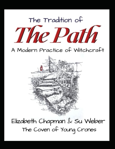The Tradition of the Path A Modern Practice of Witchcraft