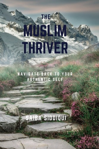 The Muslim Thriver Navigate Back to Your Authentic Self
