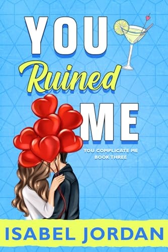 You Ruined Me (Snarky Contemporary Romantic Comedy)