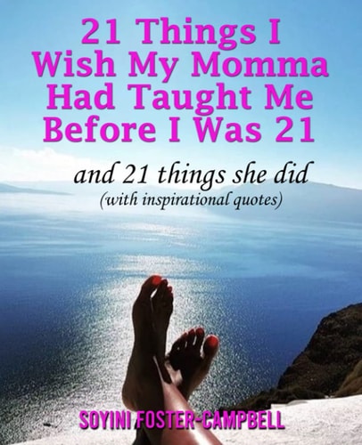21 Things I Wish My Momma Had Taught Me Before I Was 21 And 21 Things She Did (with Inspirational Quotes)