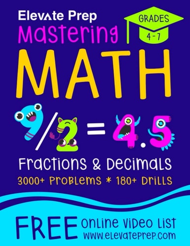 Mastering Math Fractions and Decimals 3000+ Problems - 180+ Drills - Adding, Subtracting, Multiplying, Dividing, Converting, Comparing and More!