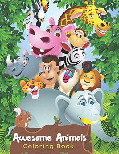 Awesome Animals Coloring Book A Wide Variety of Animals Pictures for Your Kids to Color (8.5"x11"): Coloring Book