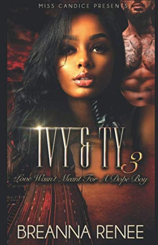 Ivy & Ty 3 Love Wasn't Meant For A Dope Boy