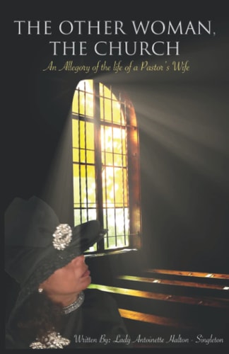 The Other Woman, The Church An Allegory of the Life of A Pastor's Wife