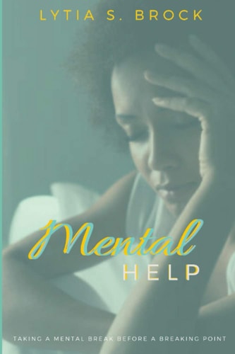 Mental Help Helping You To Take A Break Before Your Breaking Point