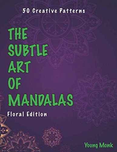 The Subtle Art of Mandalas Floral Edition