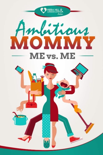 Ambitious Mommy Me Vs. Me