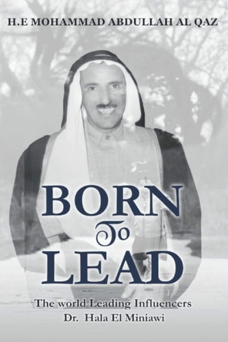 Born To Lead H.E Mohammad Abdullah Al Gaz
