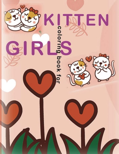 Kitten Coloring Book for Girls She Loves Cats, Kitten Coloring Book Makes Her Happy