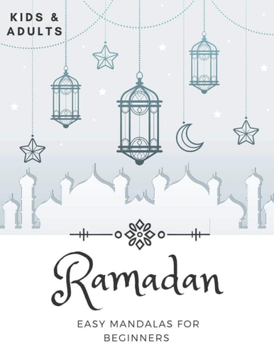 Ramadan Easy Mandalas For Beginners Coloring Book For Kids And Adults Idea To Celebrate The Holy Month