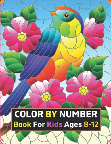Color By Number Book For Kids Ages 8-12 50 Unique Color By Number Design for Drawing Coloring And Activity Book For Kids And Toddlers