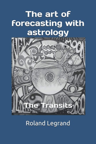 The Art of Forecasting with Astrology The Transits