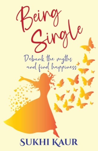Being Single Debunk the Myths and Find Your Happiness