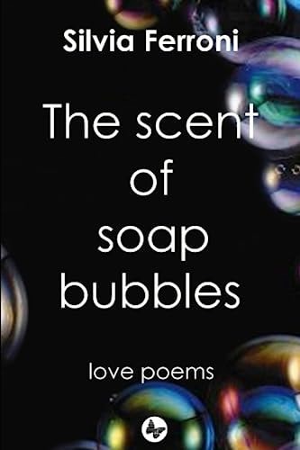 The Scent of Soap Bubbles Love Poems