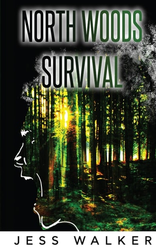 North Woods Survival A Wilderness Adventure Thriller
