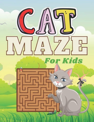 CAT MAZE For Kids A Challenging Cat and Fun Maze for Kids by Solving Mazes