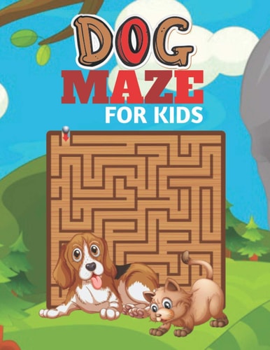 Dog Maze for Kids A Challenging Dog and Fun Maze for Kids by Solving Mazes