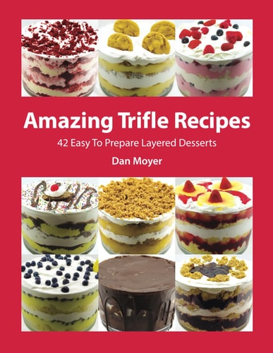 Amazing Trifle Recipes 42 Easy To Prepare Layered Desserts