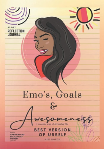 Emo's, Goals & Awesomeness A Creative Way of Becoming the Best Version of Urself