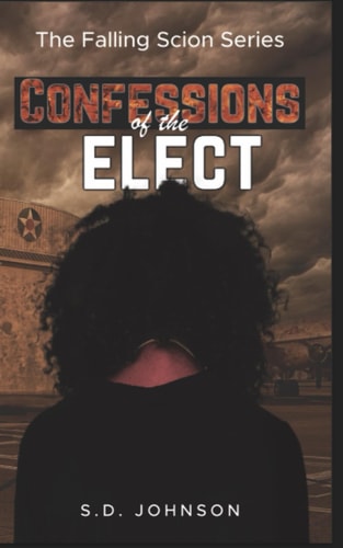 Confessions Of The Elect The Falling Scion Series - Book 2