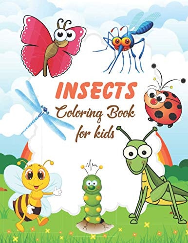 Insects Coloring Book for Kids Bugs And Insects Coloring Book For Kids, Great Gift for Preschoolers Both Boys and Girls