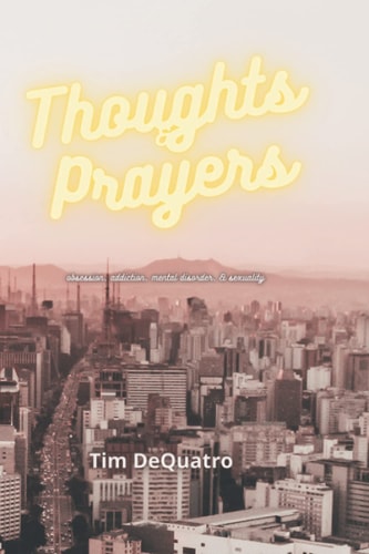 Thoughts and Prayers Obsession, Addiction, Mental Disorder and Sexuality