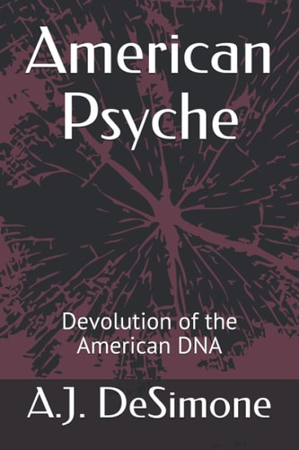 American Psyche Devolution of the American DNA