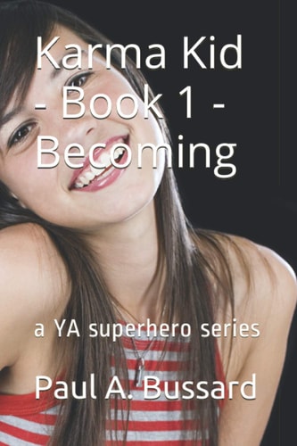 Karma Kid - Book 1 - Becoming A YA Superhero Series