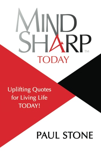 MindSharp4Today Uplifting Quotes For Living Life NOW!