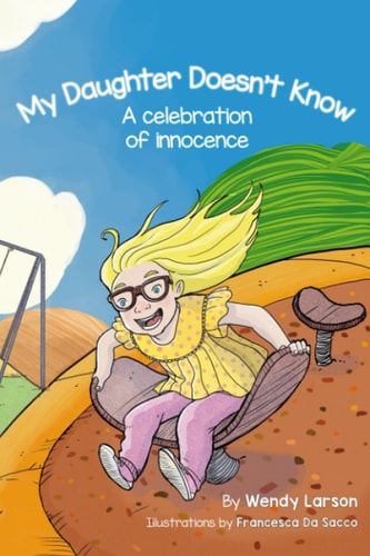My Daughter Doesn't Know A Celebration of Innocence