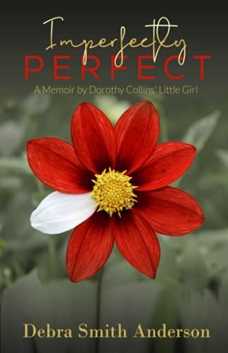 Imperfectly Perfect A Memoir by Dorothy Collins' Little Girl