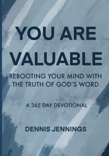 You Are Valuable Rebooting Your Mind with the Truth of God's Word