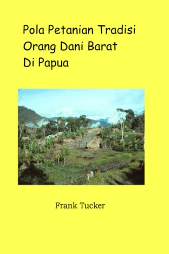 POLA PERTANIAN TRADISI ORANG DANI BARAT DI PAPUA.