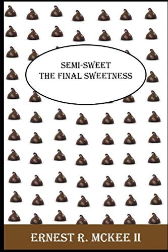 Semi-Sweet The Final Sweetness