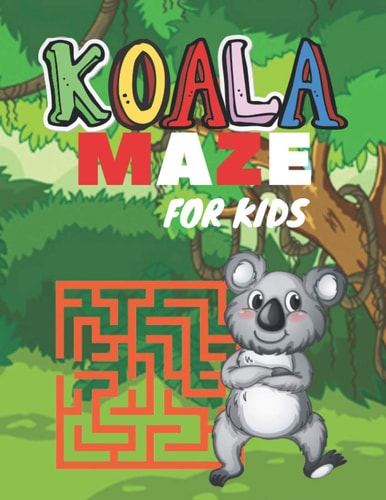Koala Maze for Kids A Challenging Koala Fun Maze for Kids by Solving Mazes