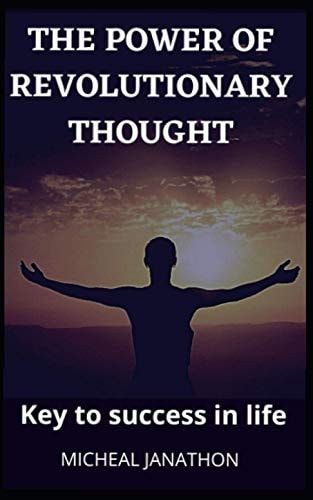 The Power of Revolutionary Thought Key to Success in Life